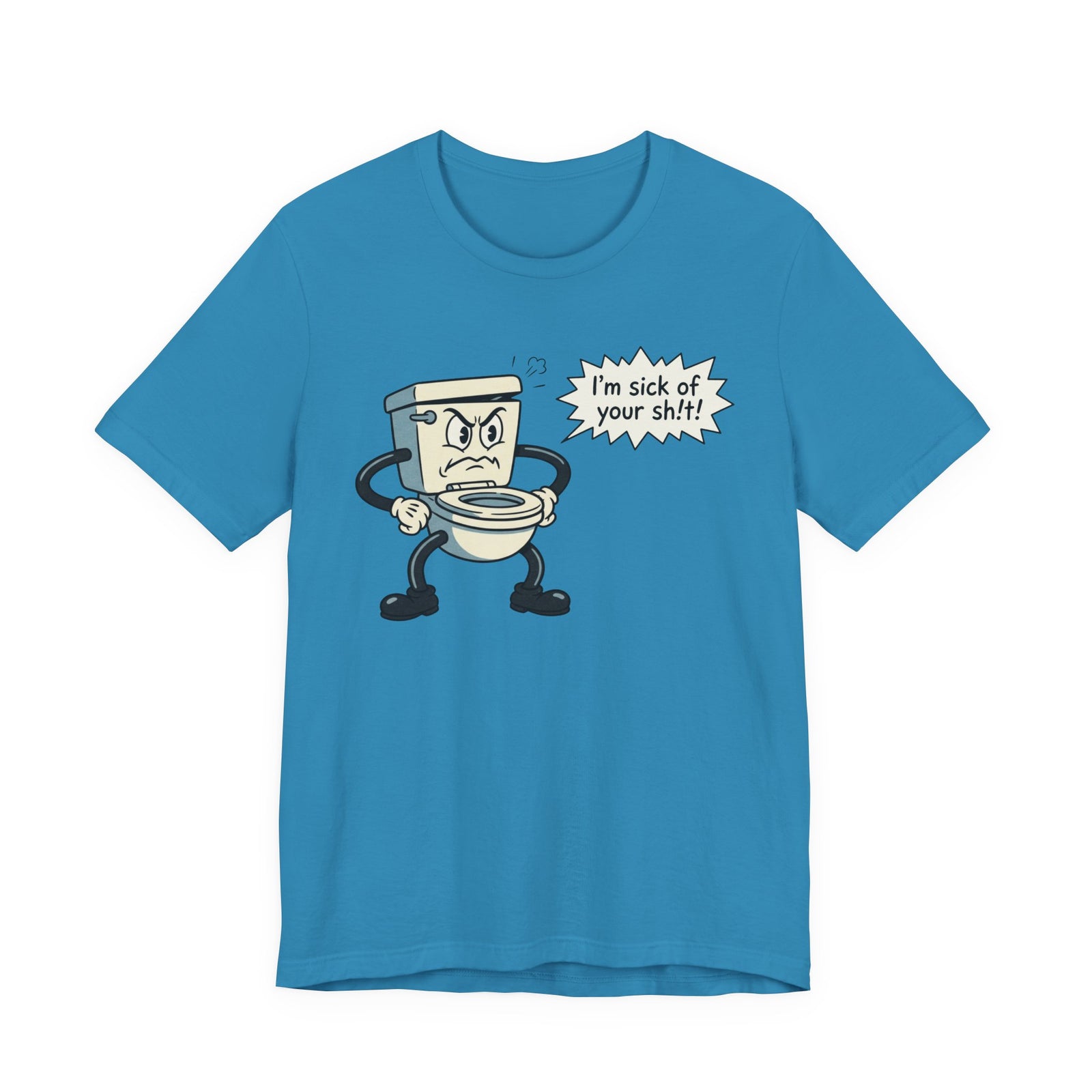 I'm Sick of Your Sh!t! Funny Retro T-shirt