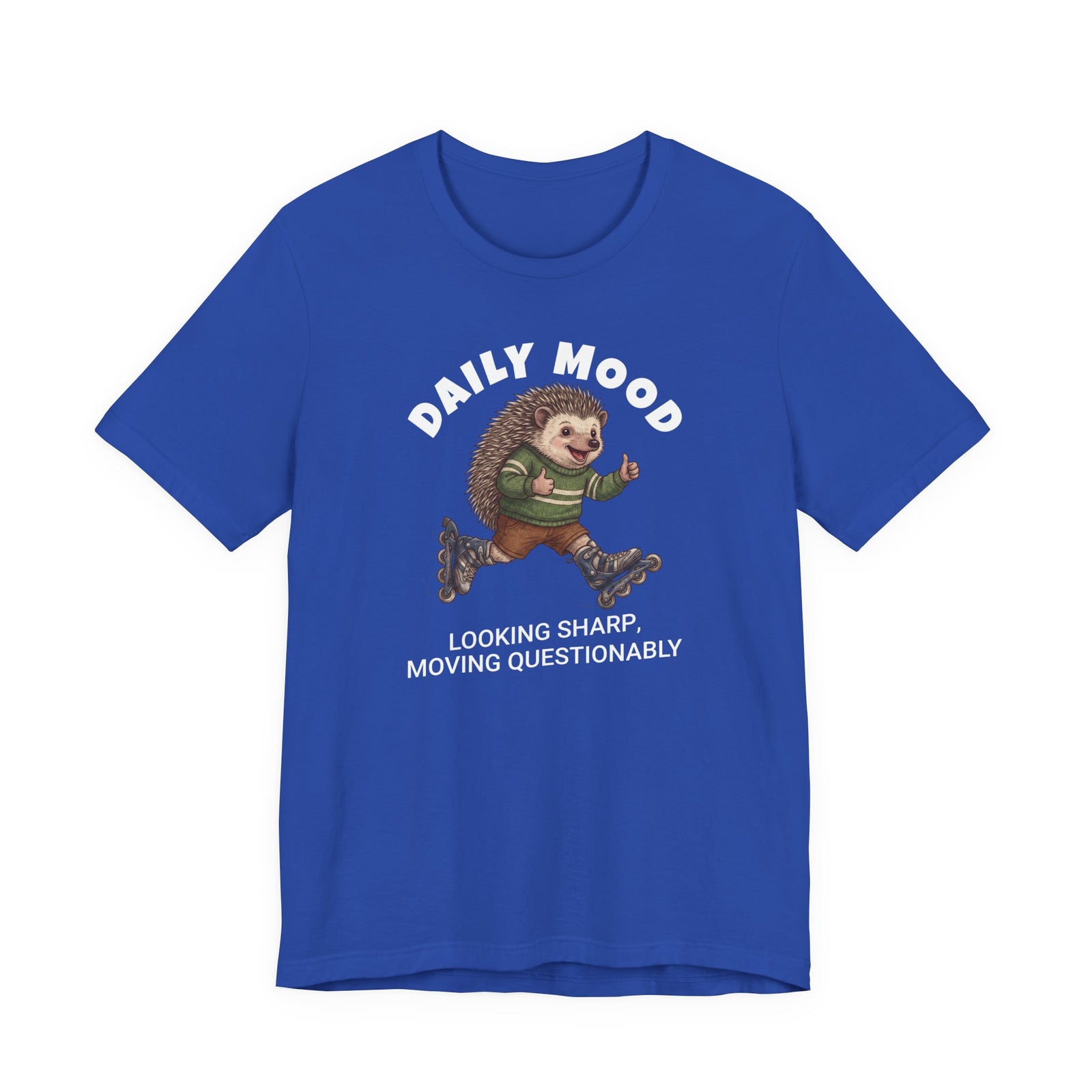 Daily Mood "Looking Sharp, Moving Questionably" Funny T-Shirt