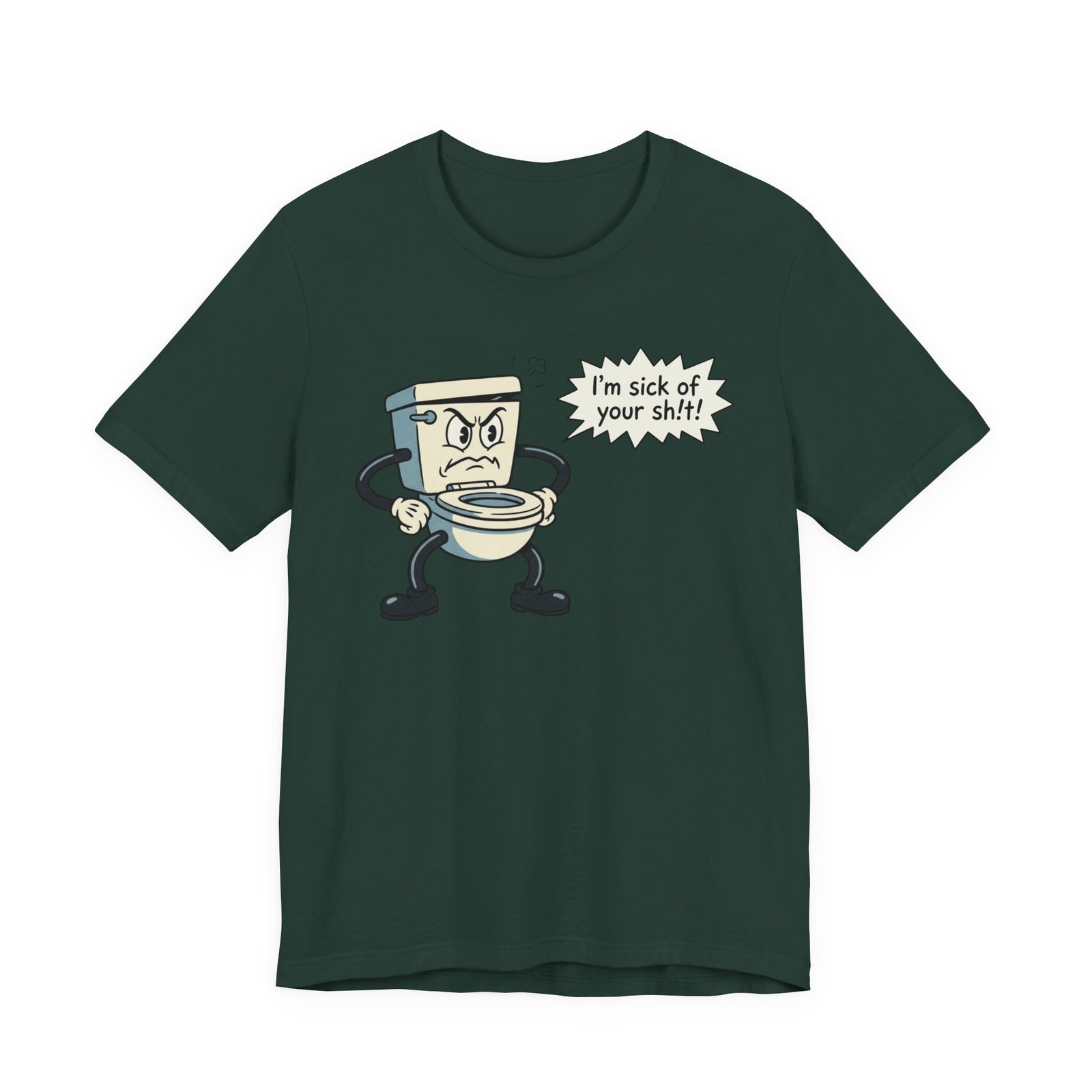 I'm Sick of Your Sh!t! Funny Retro T-shirt