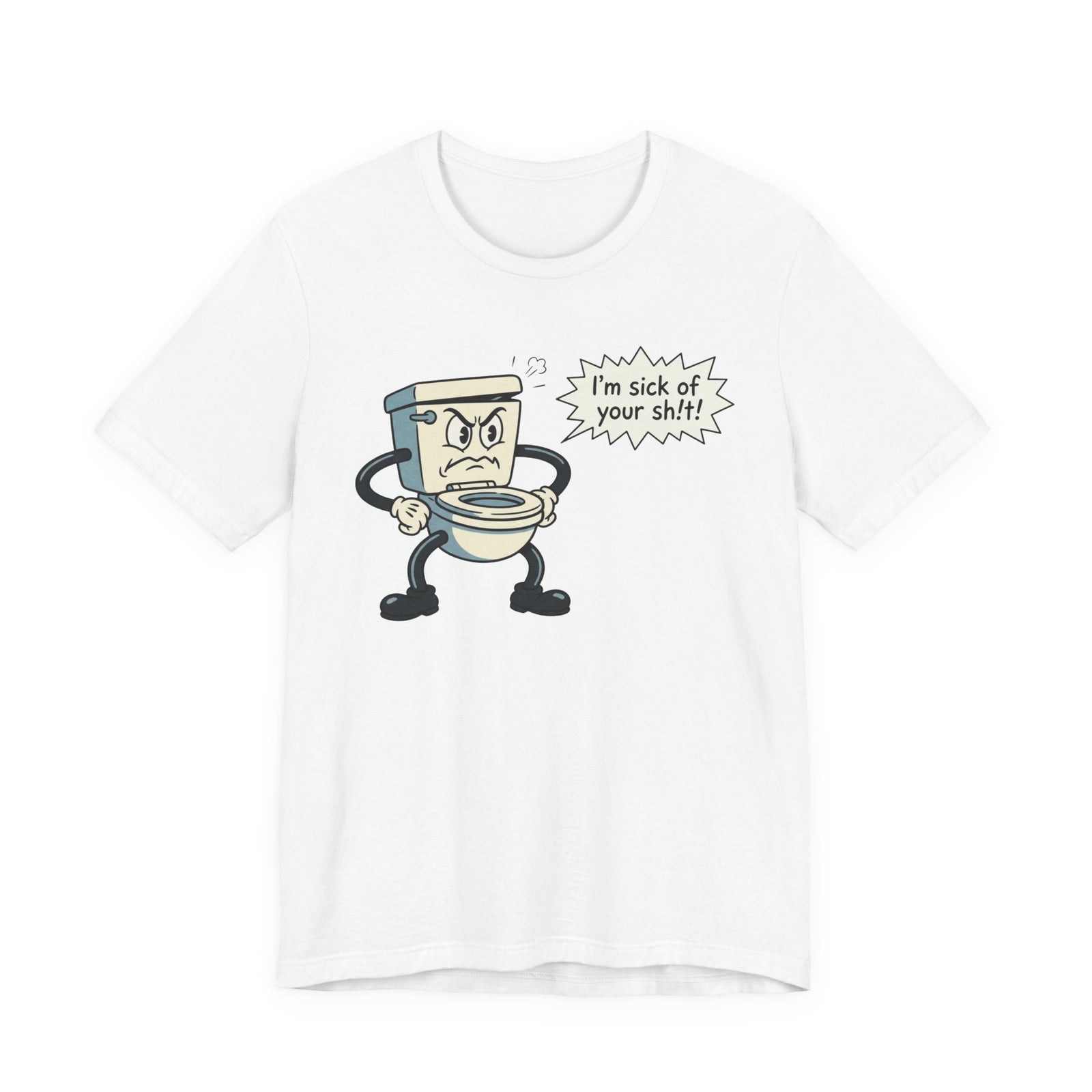 I'm Sick of Your Sh!t! Funny Retro T-shirt