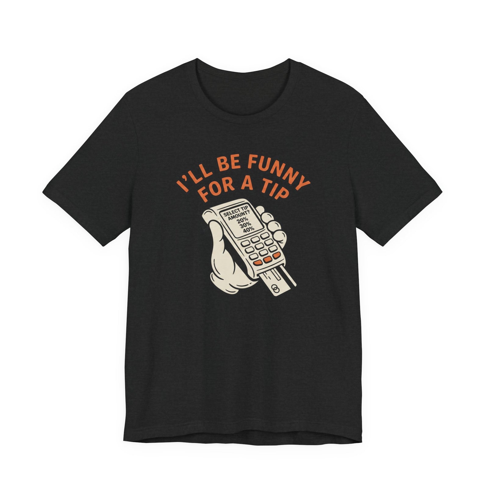 I'll Be Funny For A Tip Funny Retro Dad Gift T-Shirt