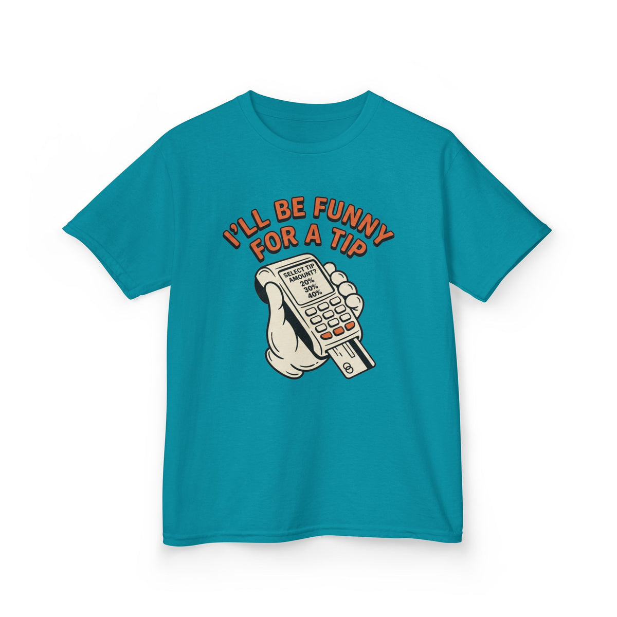 I’ll Be Funny For A Tip Funny Kids T-Shirt