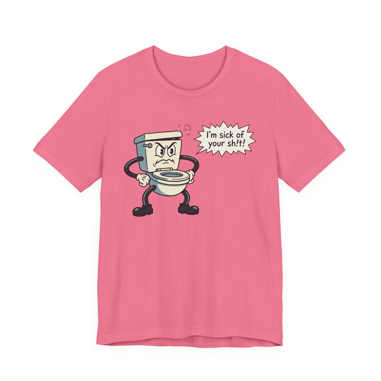 I'm Sick of Your Sh!t! Funny Retro T-shirt