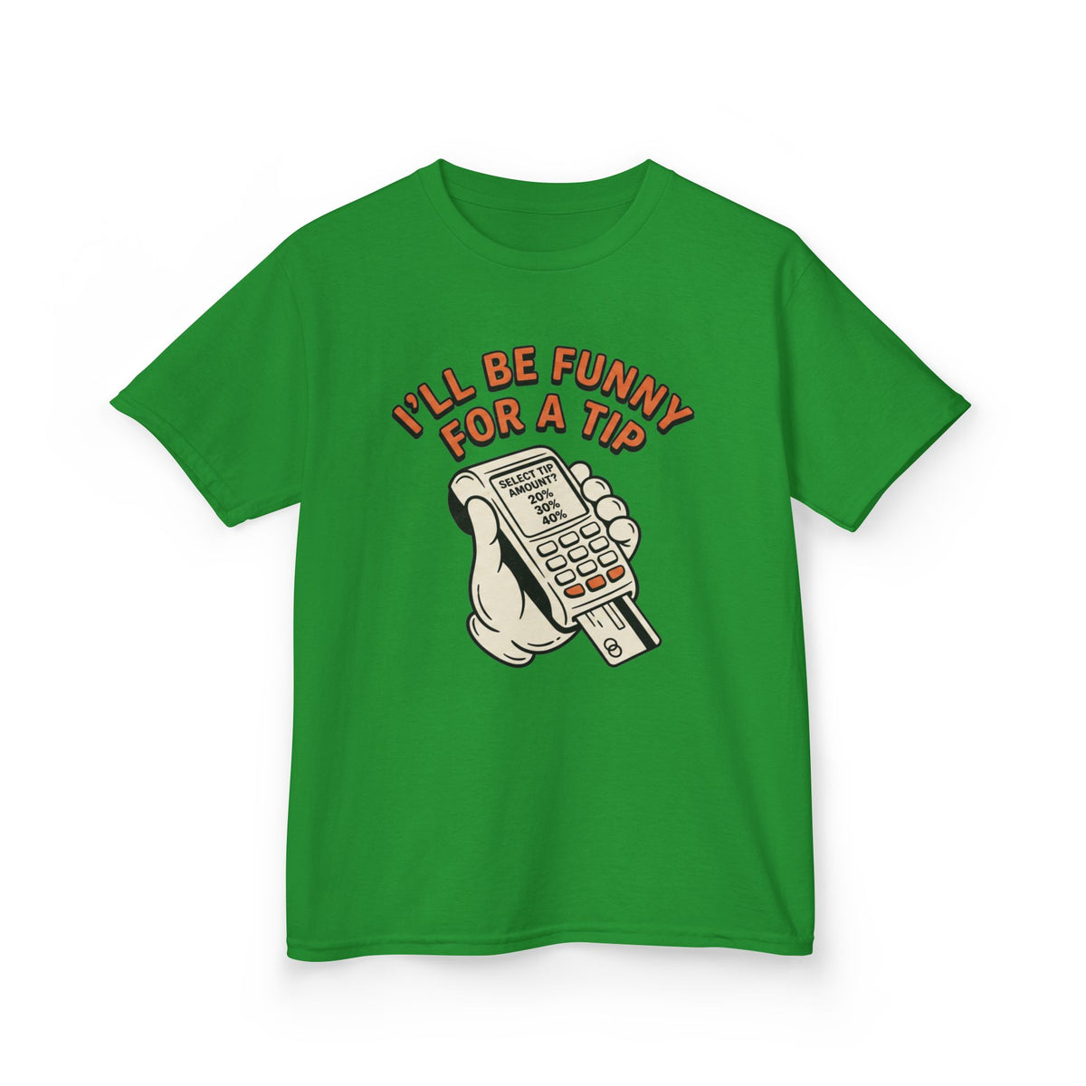 I’ll Be Funny For A Tip Funny Kids T-Shirt