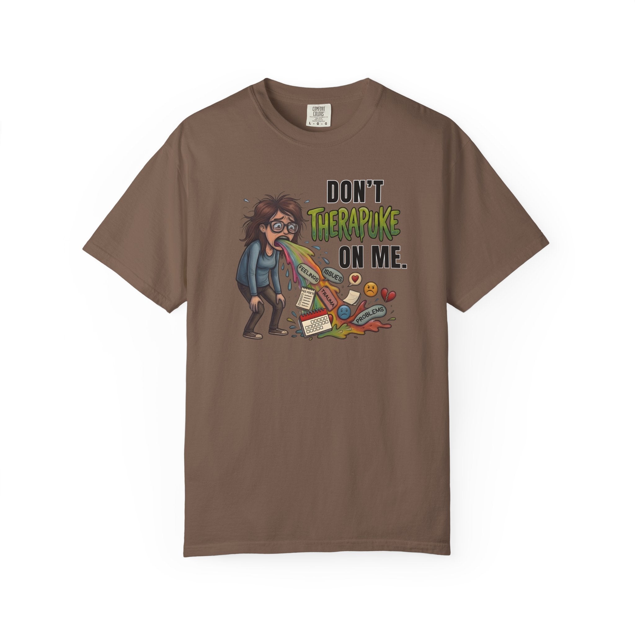 Don't Therapuke On Me! | Unisex | Comfort Colors 1717