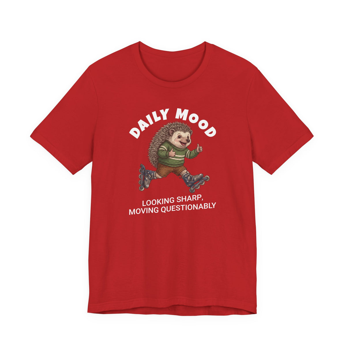 Daily Mood "Looking Sharp, Moving Questionably" Funny T-Shirt