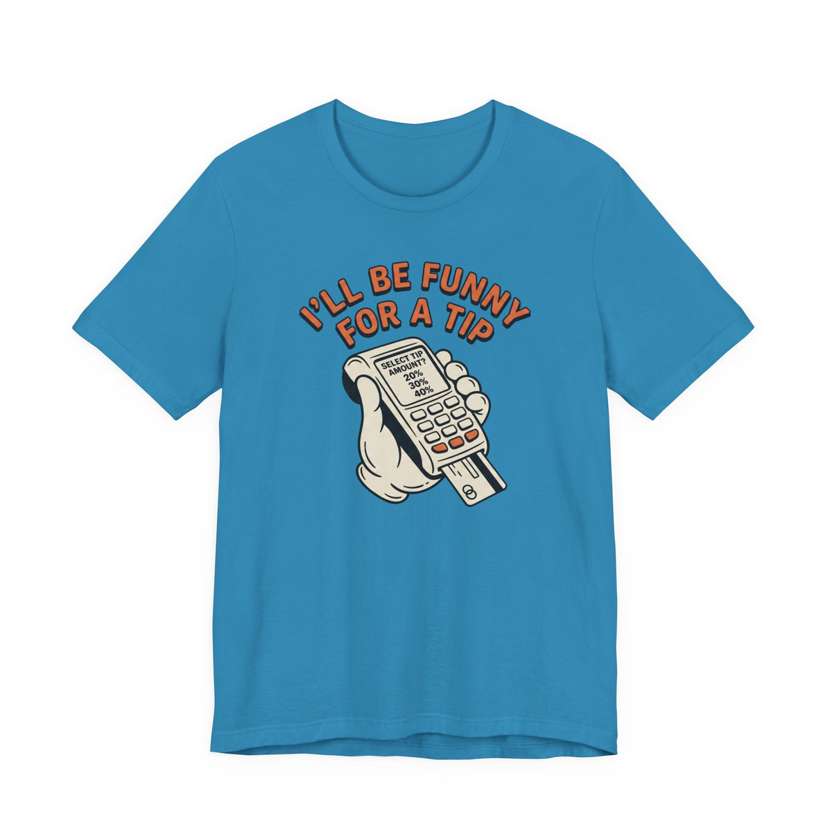 I'll Be Funny For A Tip Funny Retro Dad Gift T-Shirt