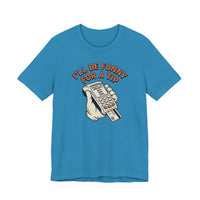I'll Be Funny For A Tip Funny Retro Dad Gift T-Shirt