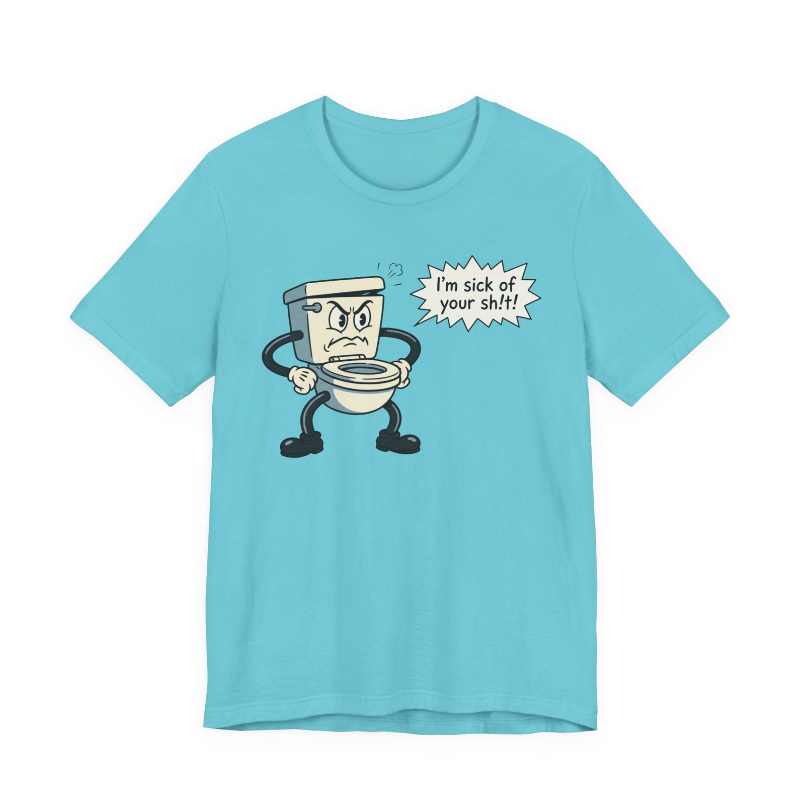 I'm Sick of Your Sh!t! Funny Retro T-shirt