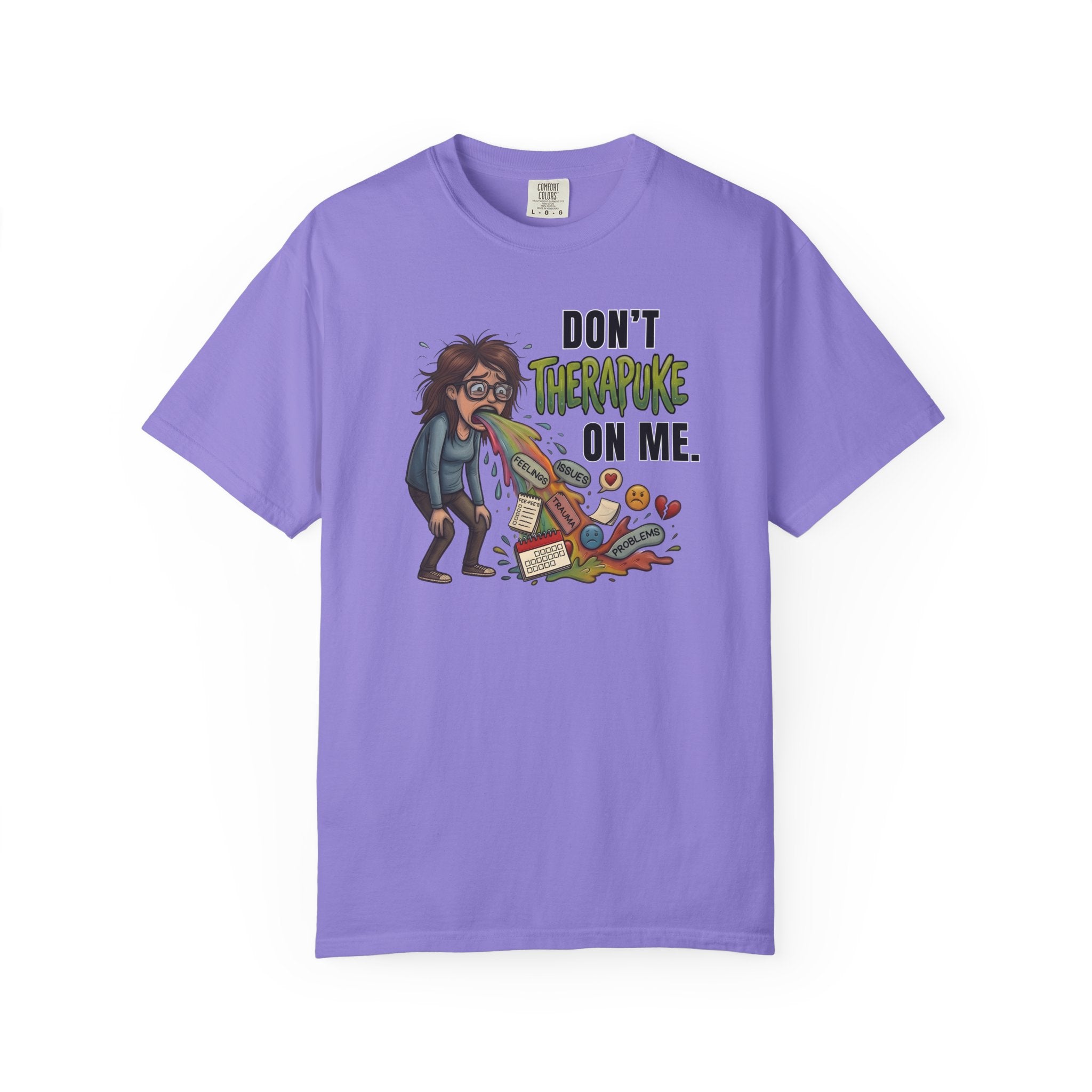 Don't Therapuke On Me! | Unisex | Comfort Colors 1717