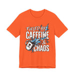 Fueled By Caffeine and Chaos Funny Dad T-Shirt