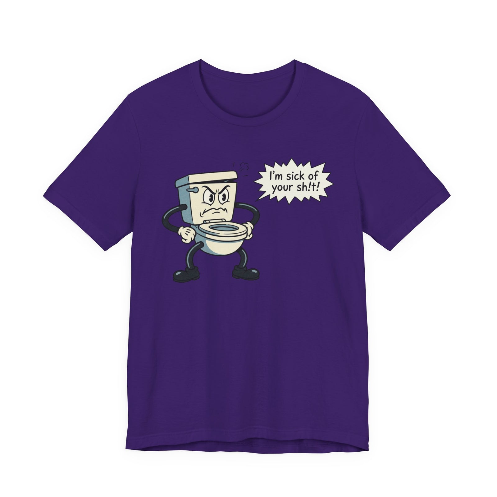 I'm Sick of Your Sh!t! Funny Retro T-shirt