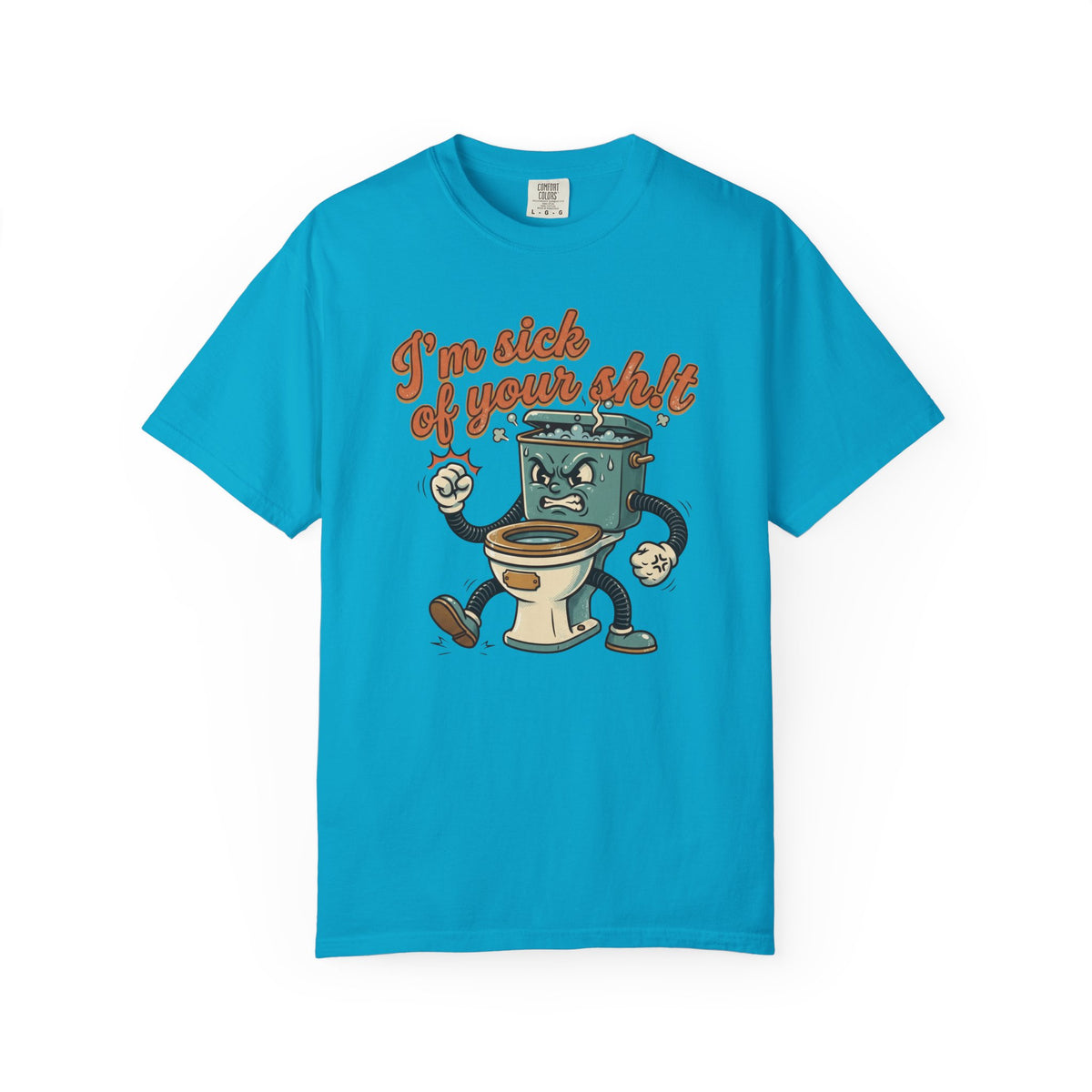 I'm Sick of Your Shit Funny Retro T-shirt