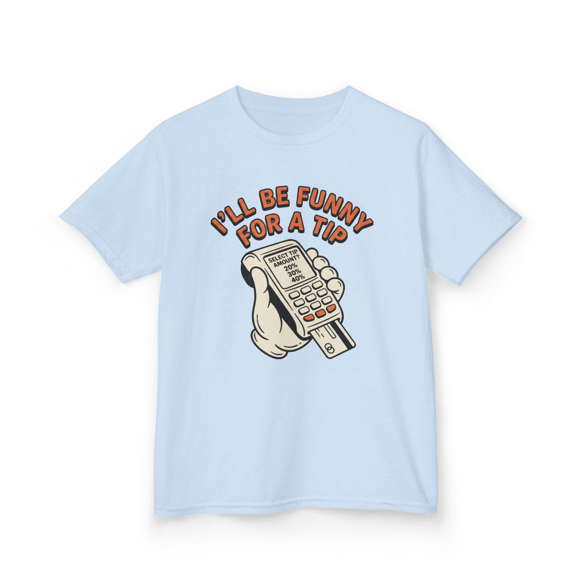 I’ll Be Funny For A Tip Funny Kids T-Shirt