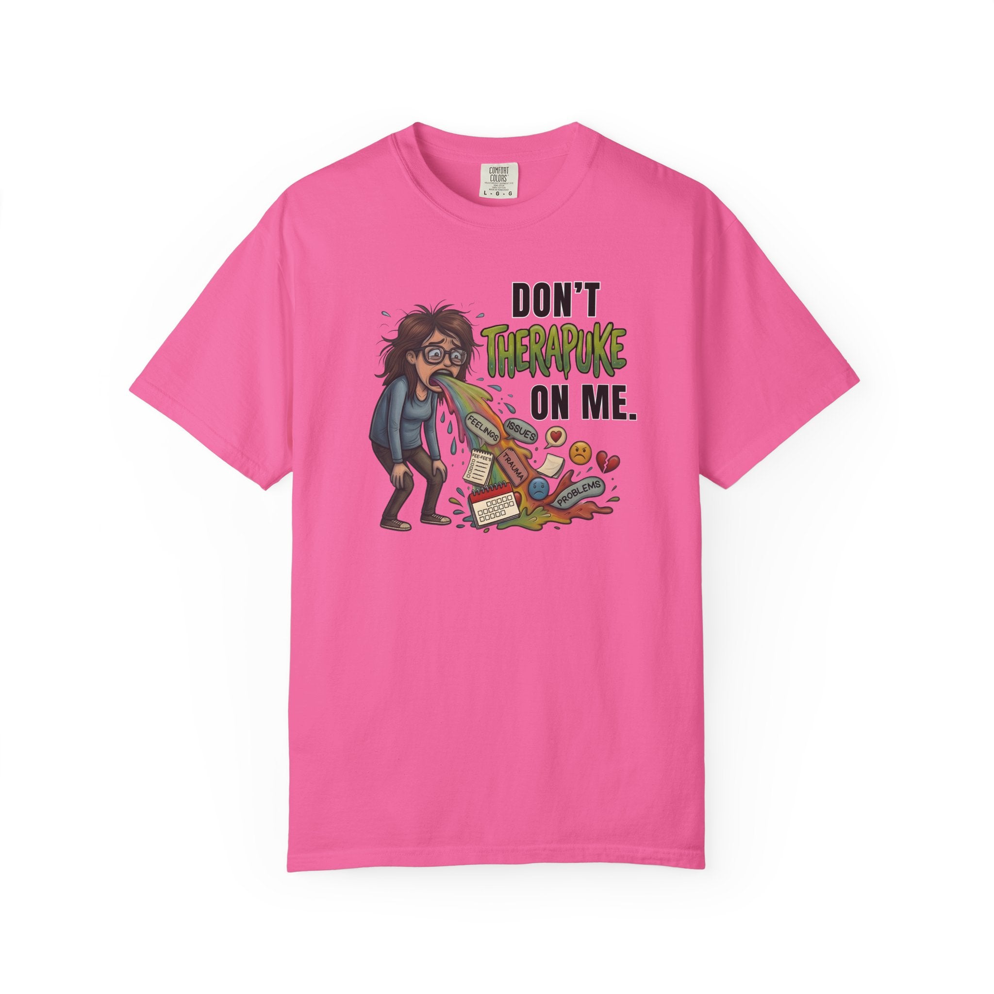 Don't Therapuke On Me! | Unisex | Comfort Colors 1717