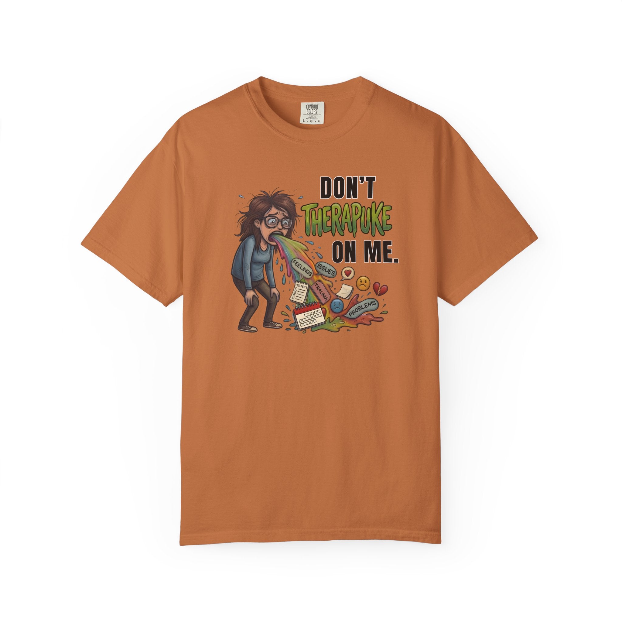 Don't Therapuke On Me! | Unisex | Comfort Colors 1717