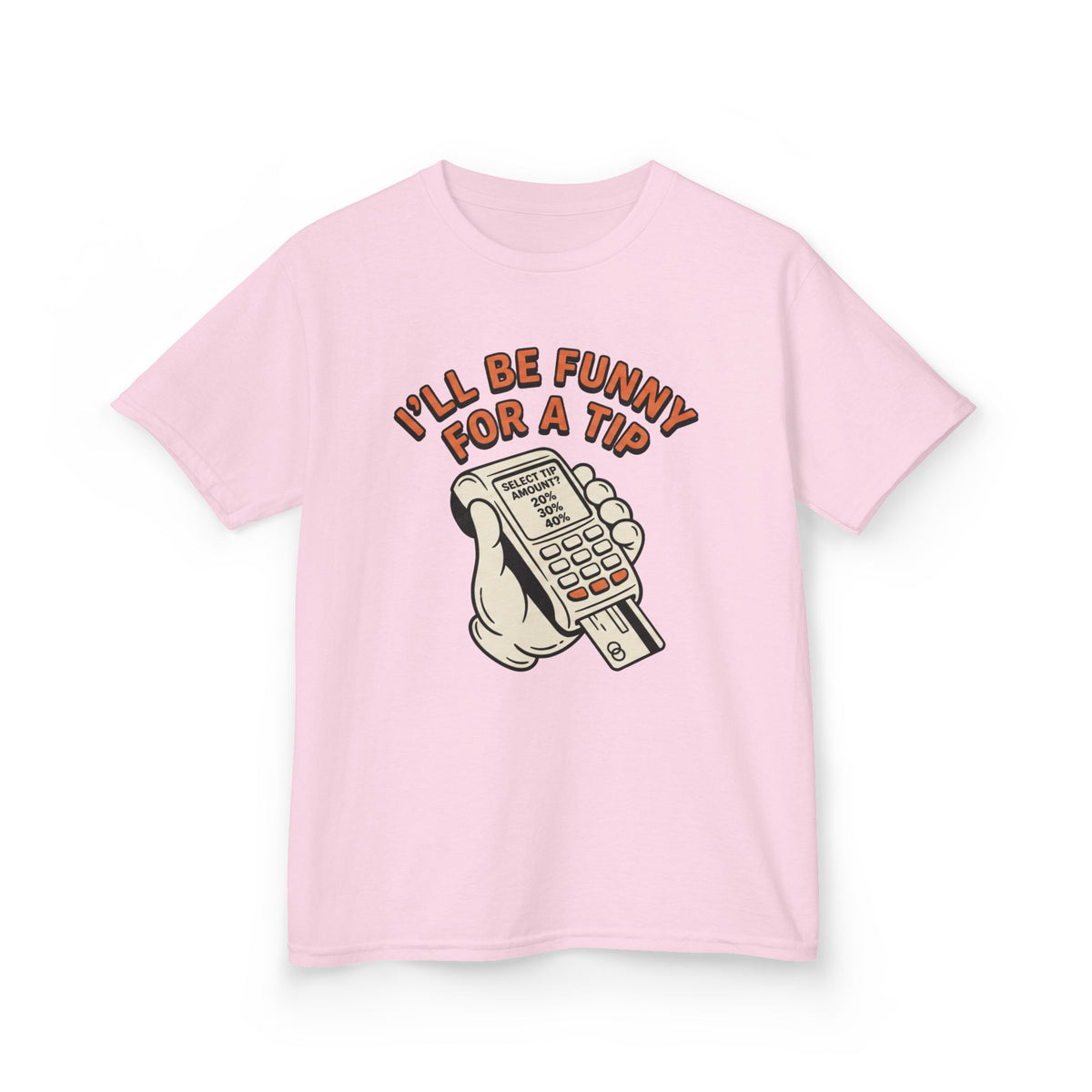 I’ll Be Funny For A Tip Funny Kids T-Shirt
