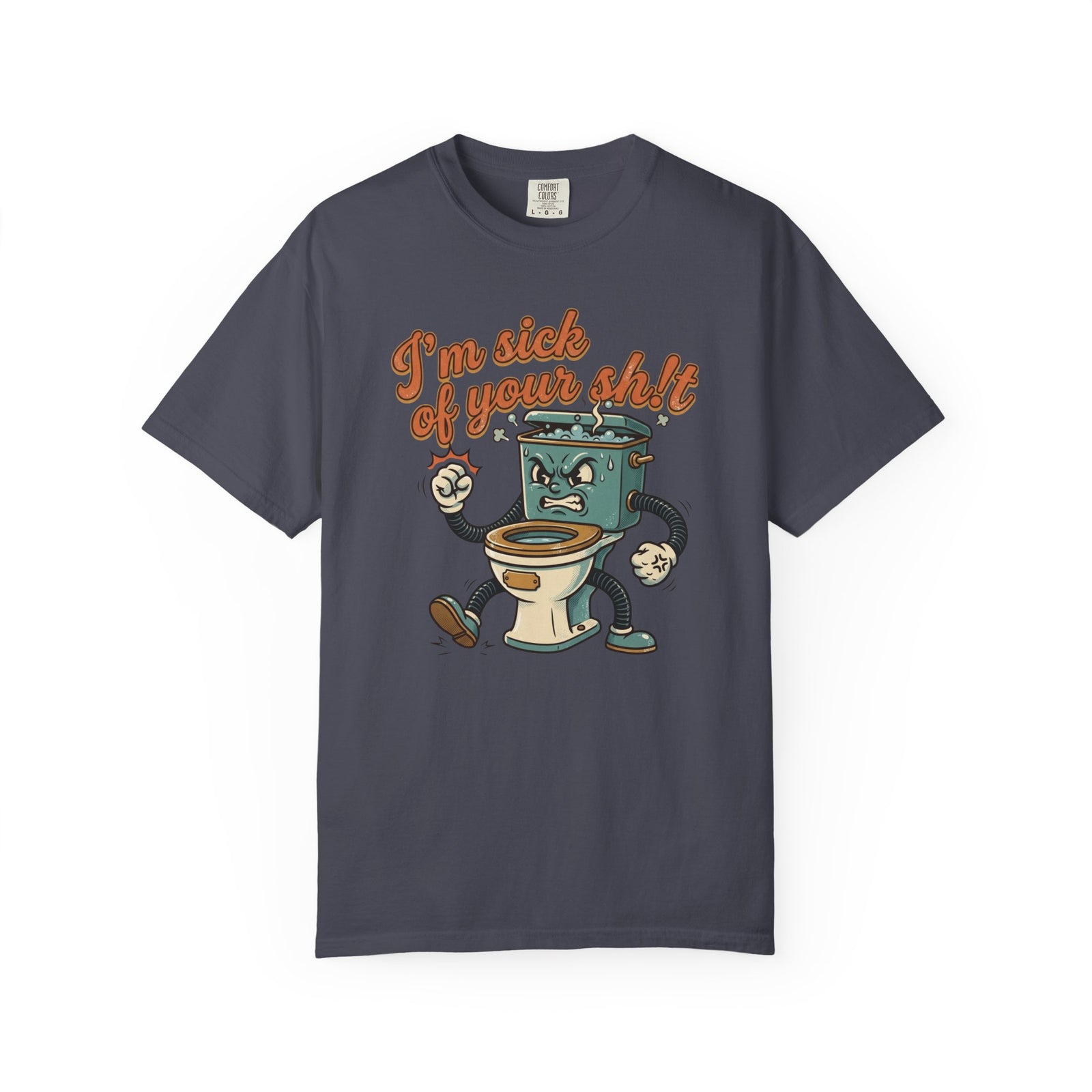 I'm Sick of Your Shit Funny Retro T-shirt