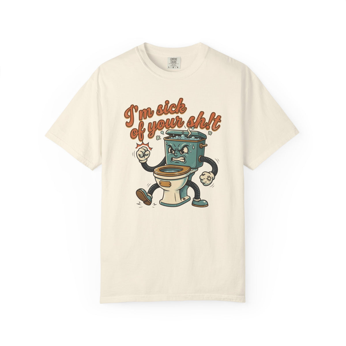 I'm Sick of Your Shit Funny Retro T-shirt