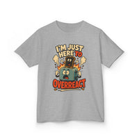 I’m Just Here to Overreact Funny Kids T-Shirt
