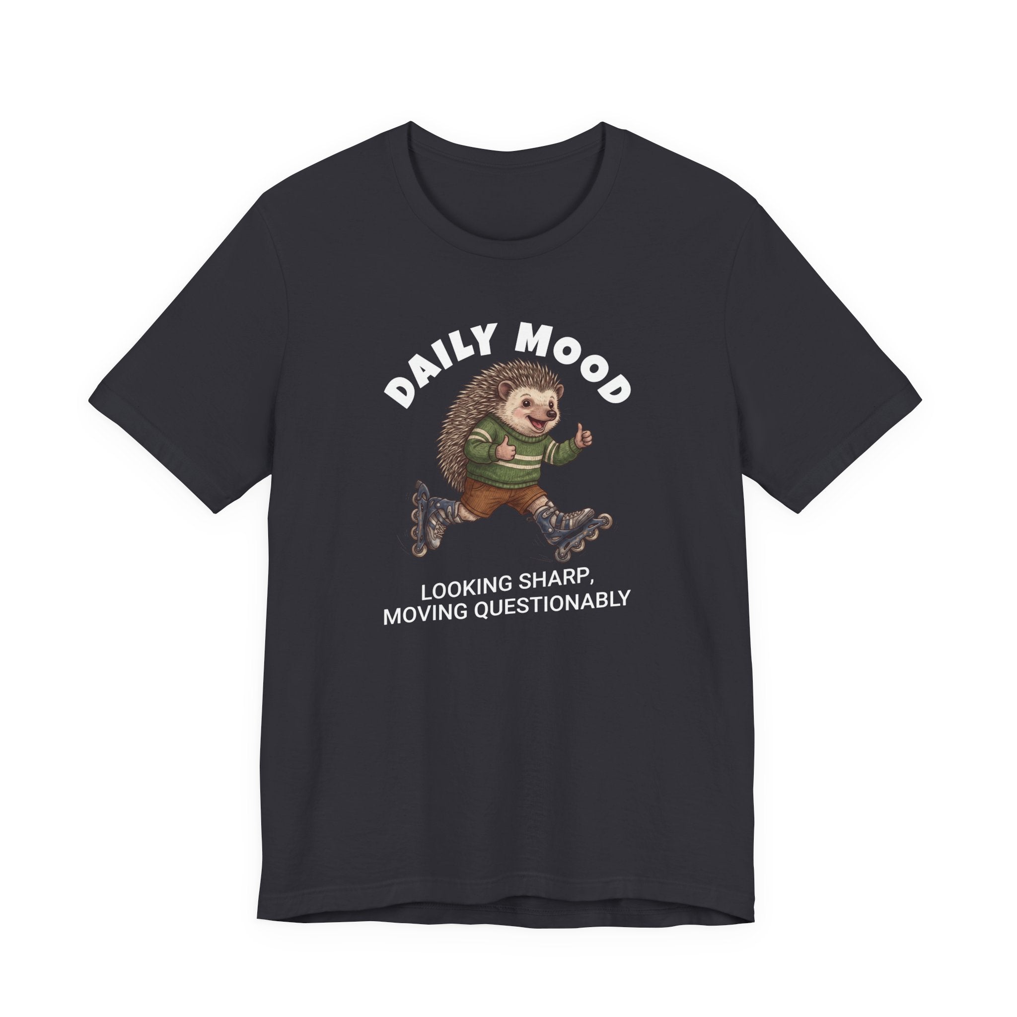 Daily Mood "Looking Sharp, Moving Questionably" T-Shirt | Unisex | Bella+Canvas 3001