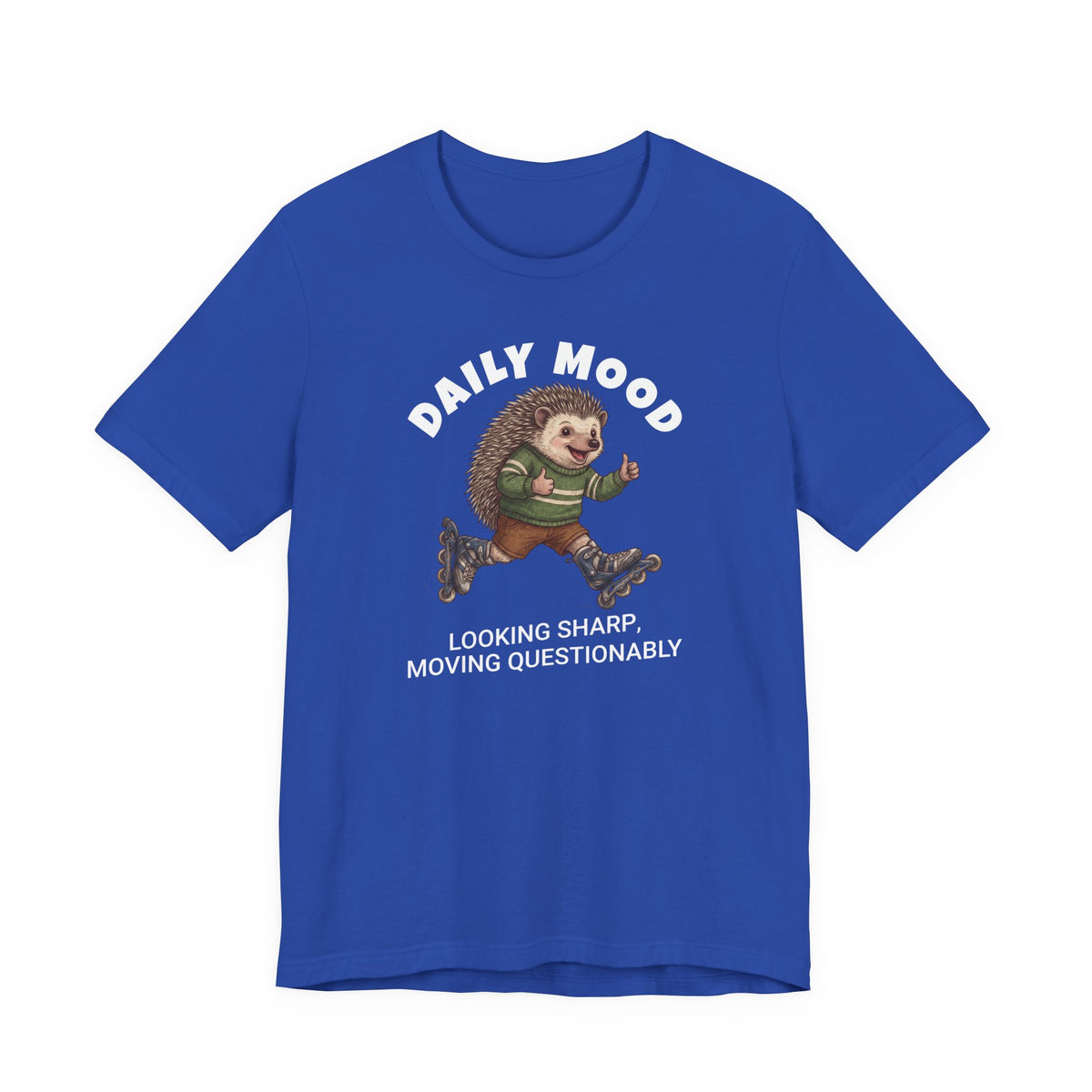 Daily Mood "Looking Sharp, Moving Questionably" Funny T-Shirt