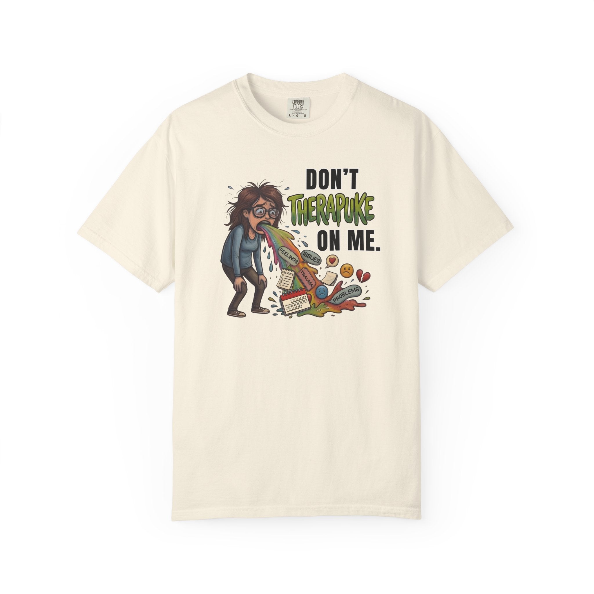 Don't Therapuke On Me! | Unisex | Comfort Colors 1717