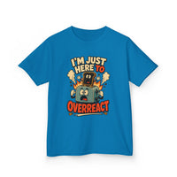 I’m Just Here to Overreact Funny Kids T-Shirt