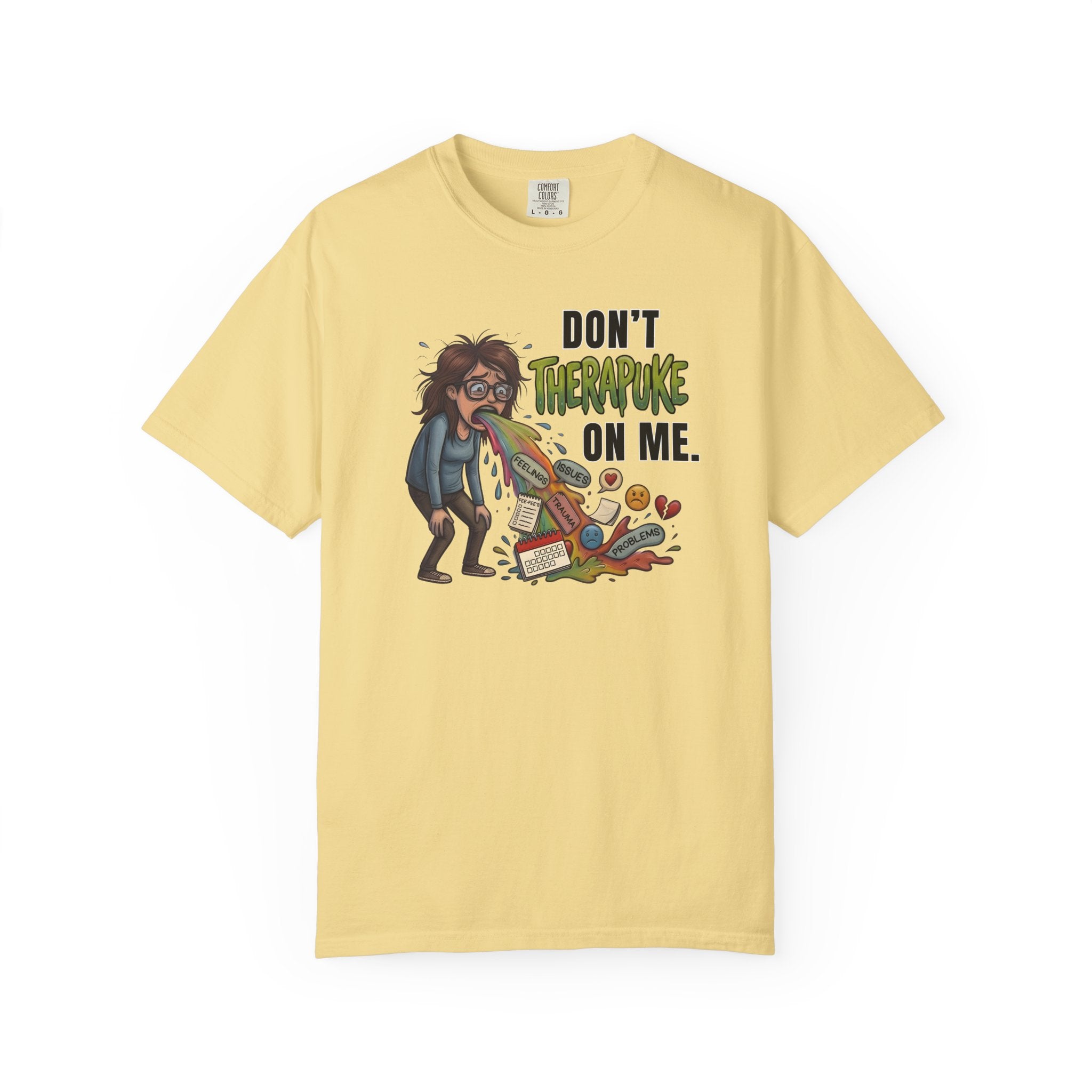 Don't Therapuke On Me! | Unisex | Comfort Colors 1717