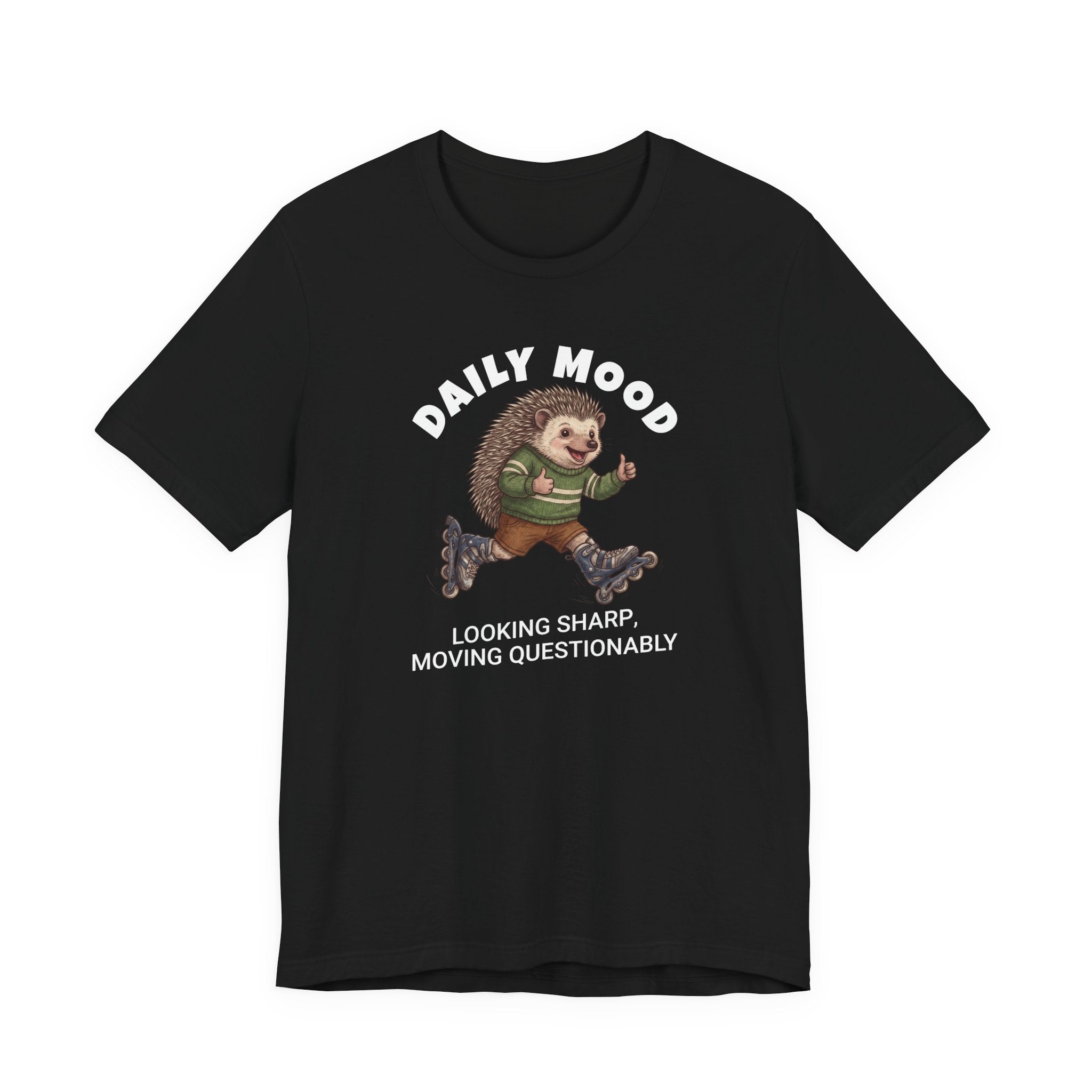 Daily Mood "Looking Sharp, Moving Questionably" T-Shirt | Unisex | Bella+Canvas 3001