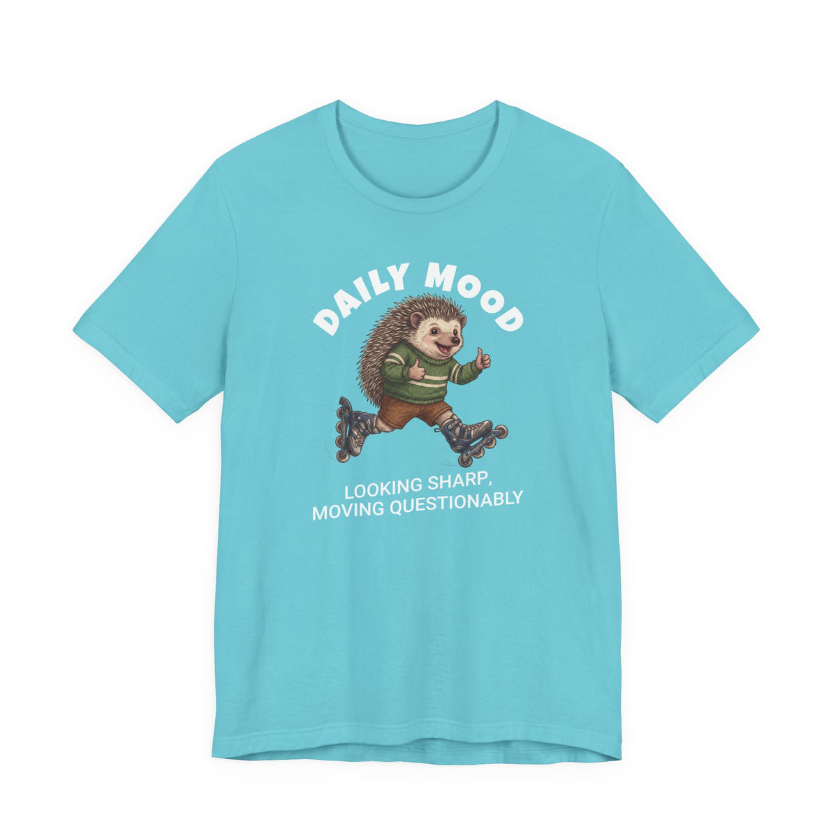 Daily Mood "Looking Sharp, Moving Questionably" Funny T-Shirt