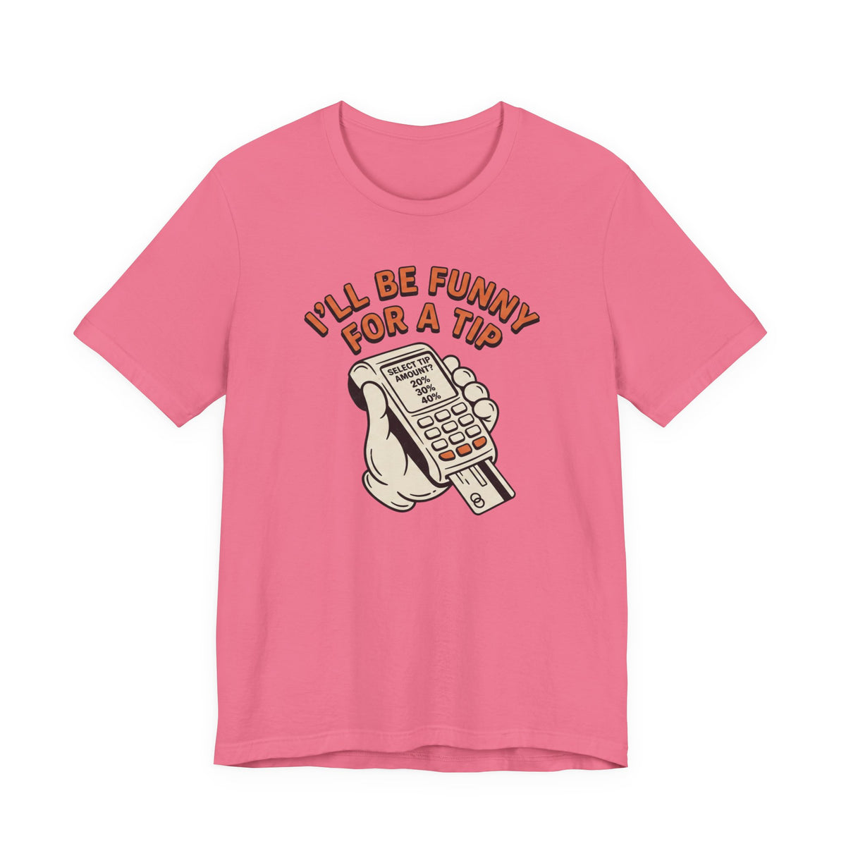 I'll Be Funny For A Tip Funny Retro Dad Gift T-Shirt