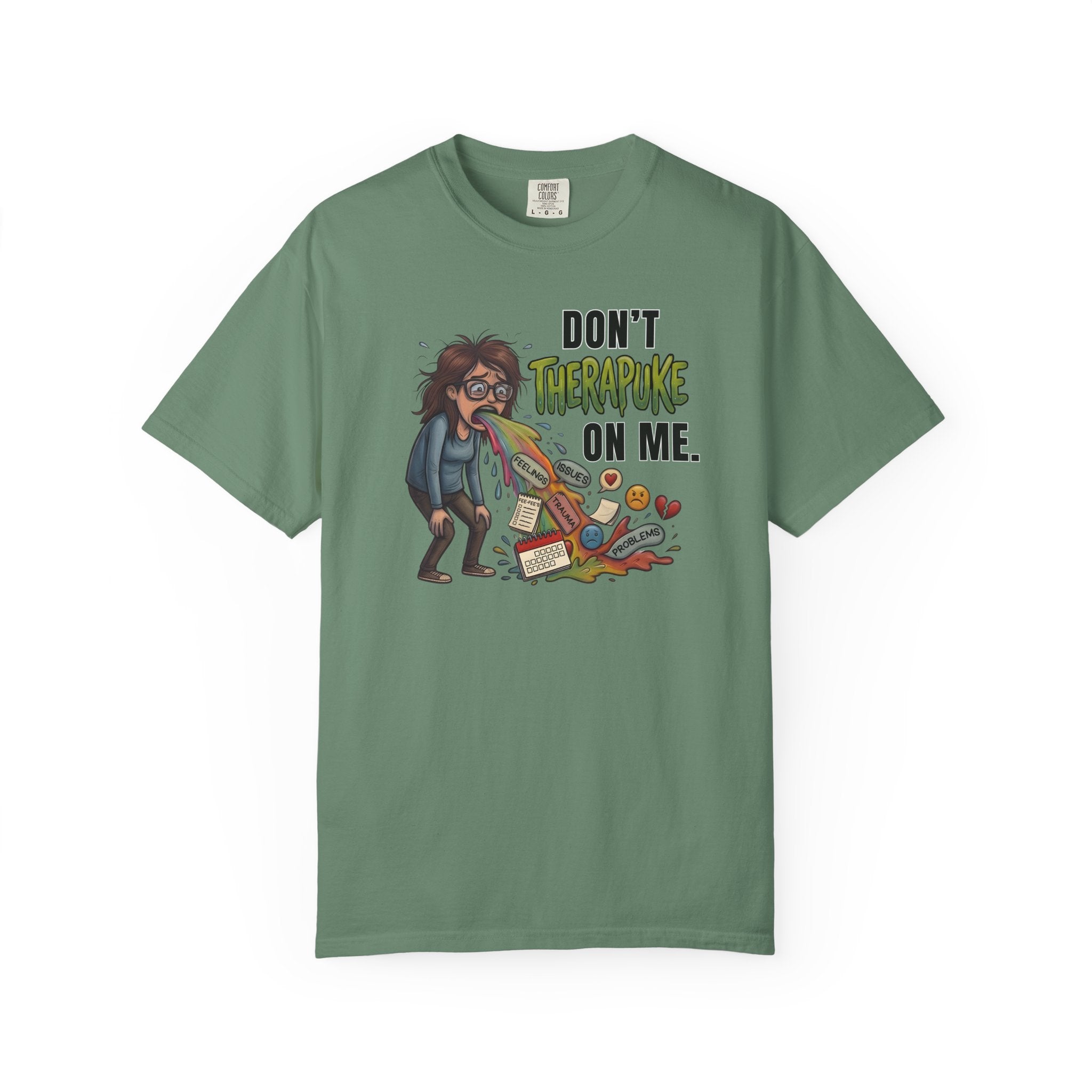 Don't Therapuke On Me! | Unisex | Comfort Colors 1717
