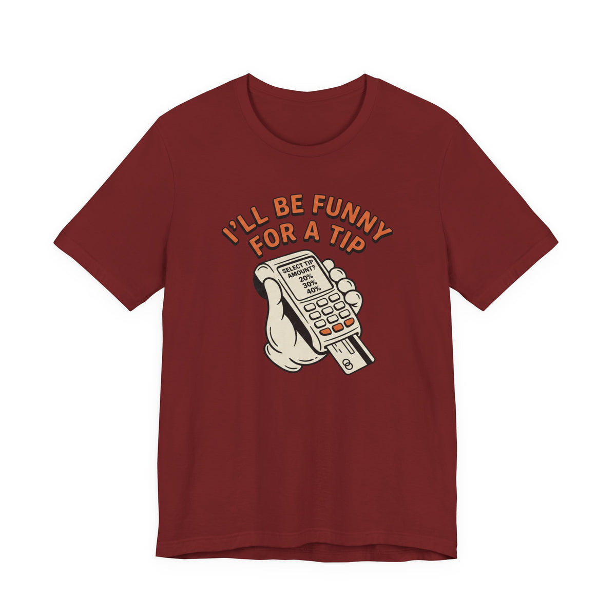 I'll Be Funny For A Tip Funny Retro Dad Gift T-Shirt