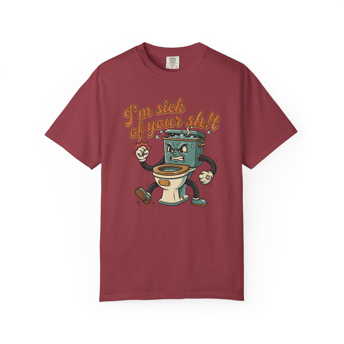 I'm Sick of Your Shit Funny Retro T-shirt