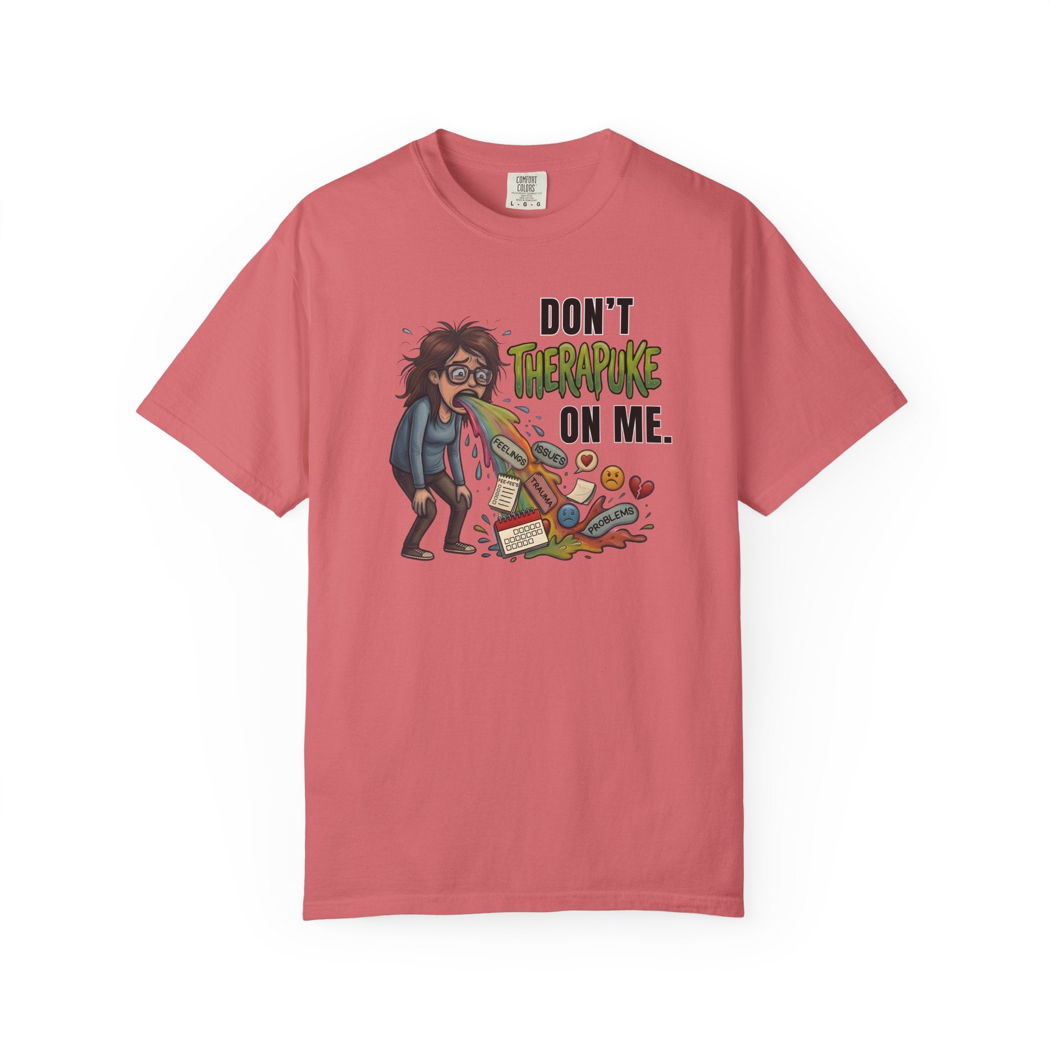 Don't Therapuke On Me! | Unisex | Comfort Colors 1717
