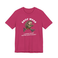 Daily Mood "Looking Sharp, Moving Questionably" Funny T-Shirt