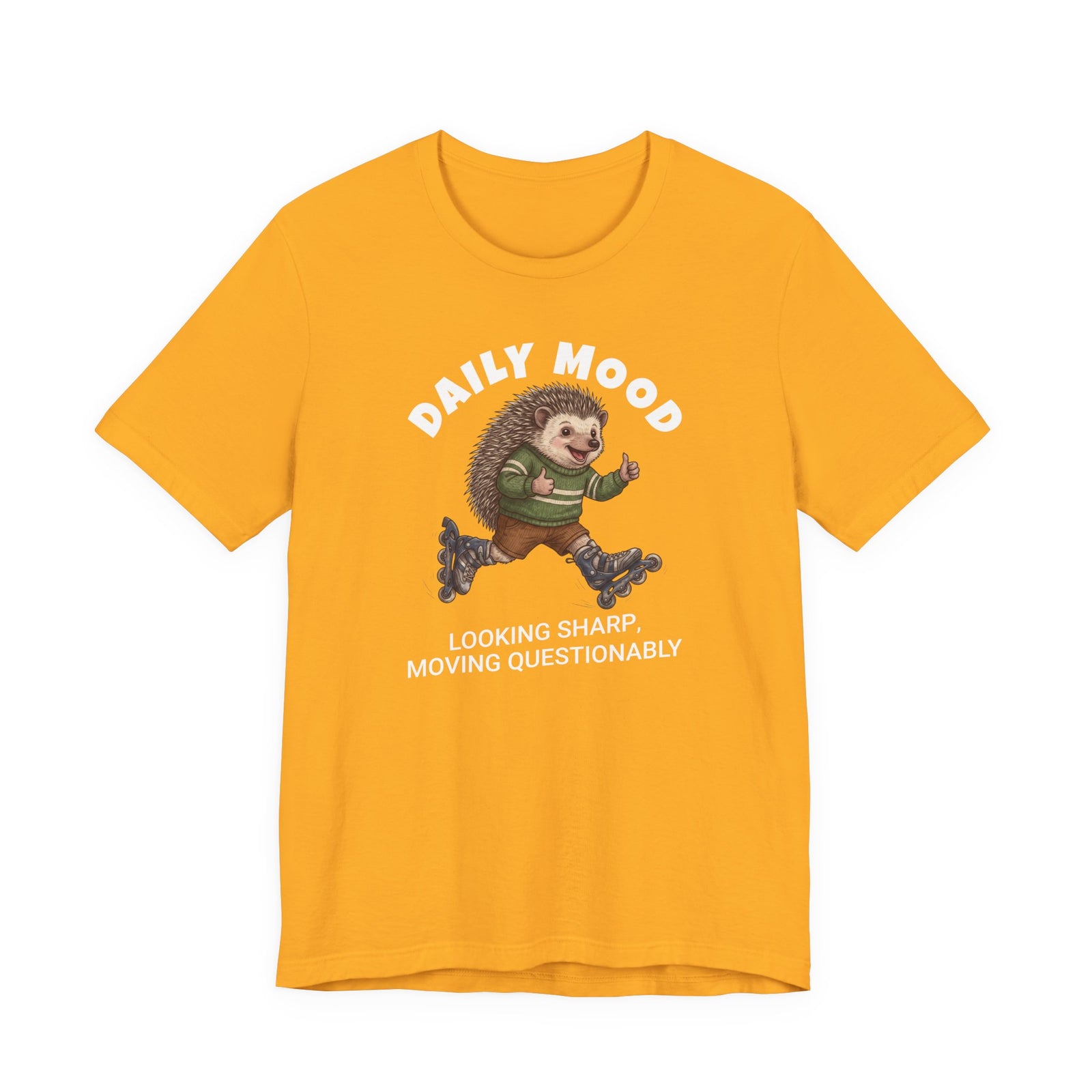 Daily Mood "Looking Sharp, Moving Questionably" Funny T-Shirt