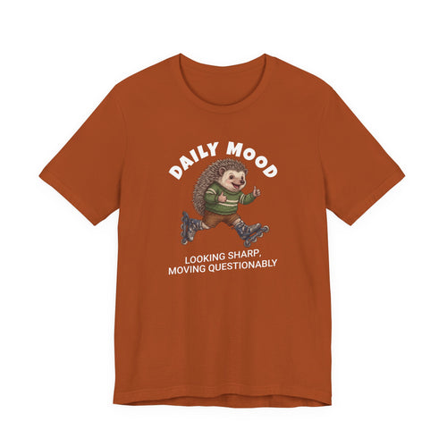 Daily Mood "Looking Sharp, Moving Questionably" T-Shirt | Unisex | Bella+Canvas 3001