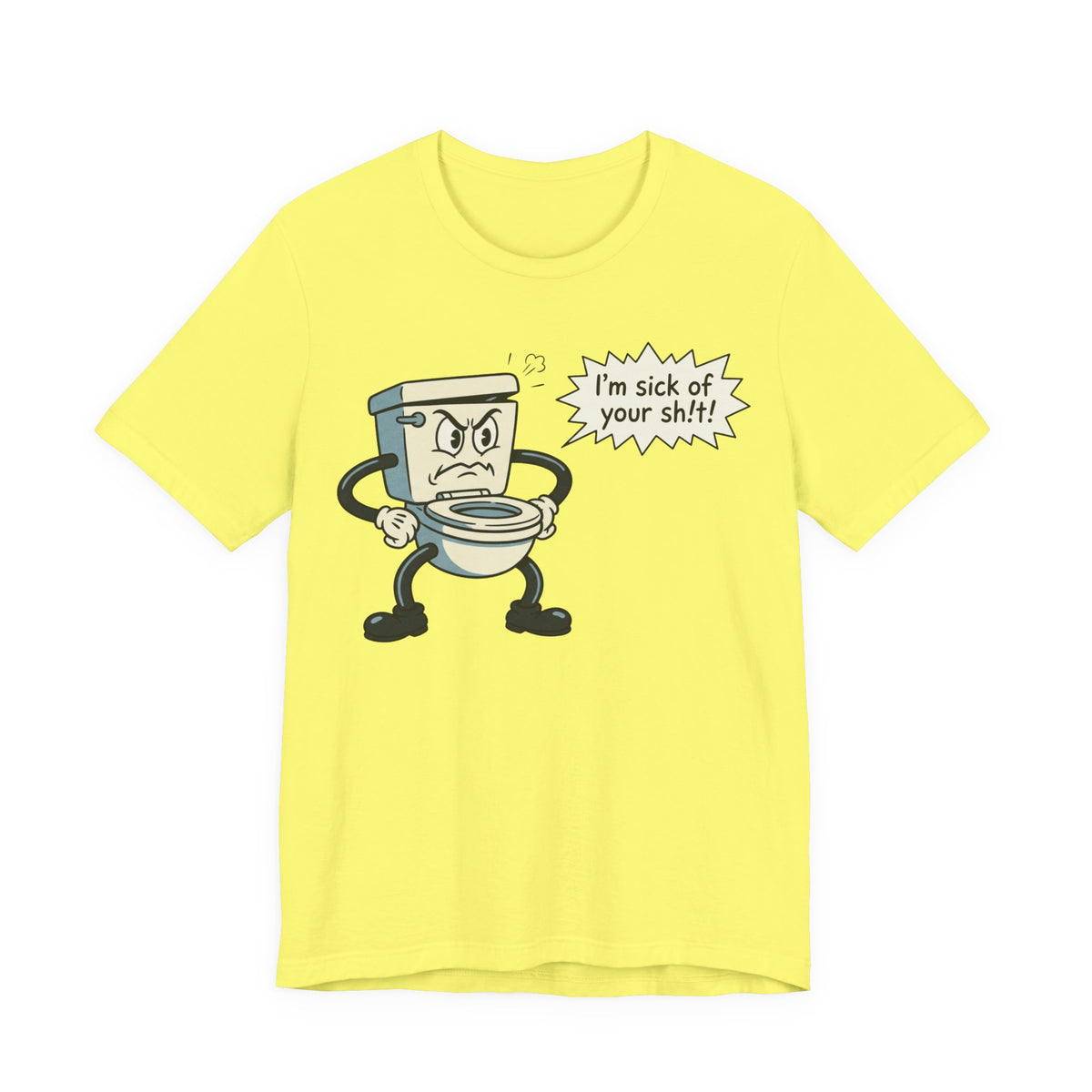 I'm Sick of Your Sh!t! Funny Retro T-shirt