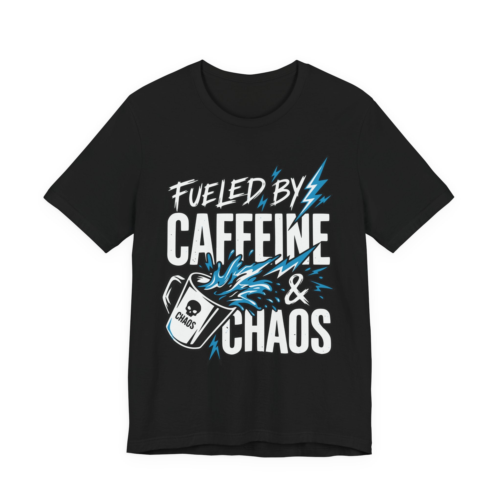 Fueled By Caffeine and Chaos T-Shirt | Unisex | Bella+Canvas 3001