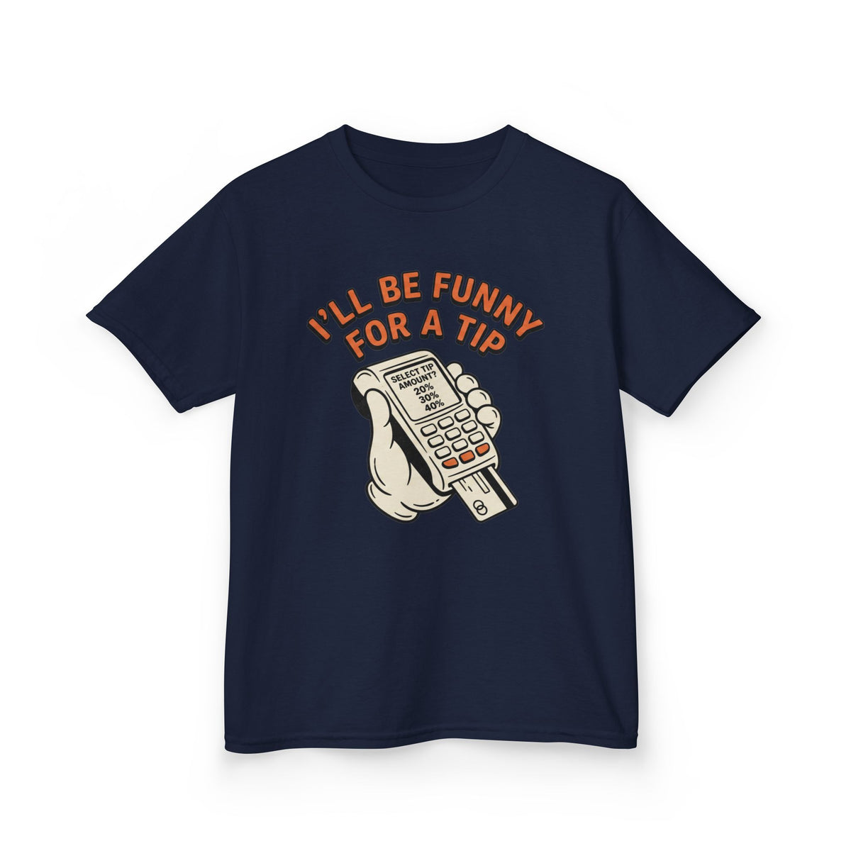 I’ll Be Funny For A Tip Funny Kids T-Shirt