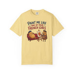 Paint Me Like One Of Your French Girls Funny Gift T-Shirt