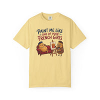 Paint Me Like One Of Your French Girls Funny Gift T-Shirt