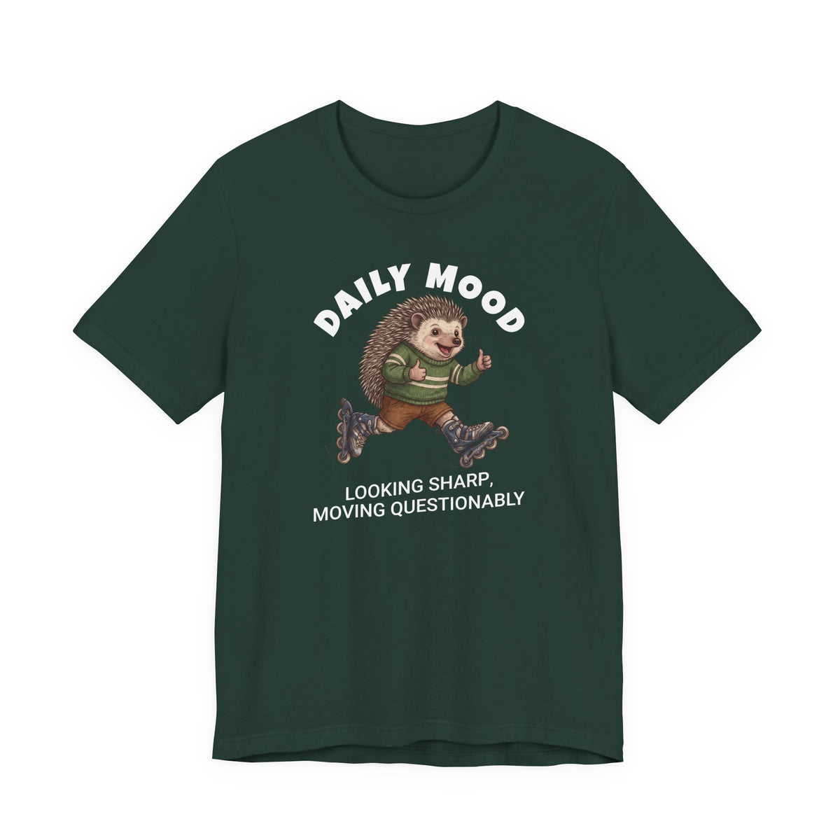 Daily Mood "Looking Sharp, Moving Questionably" Funny T-Shirt