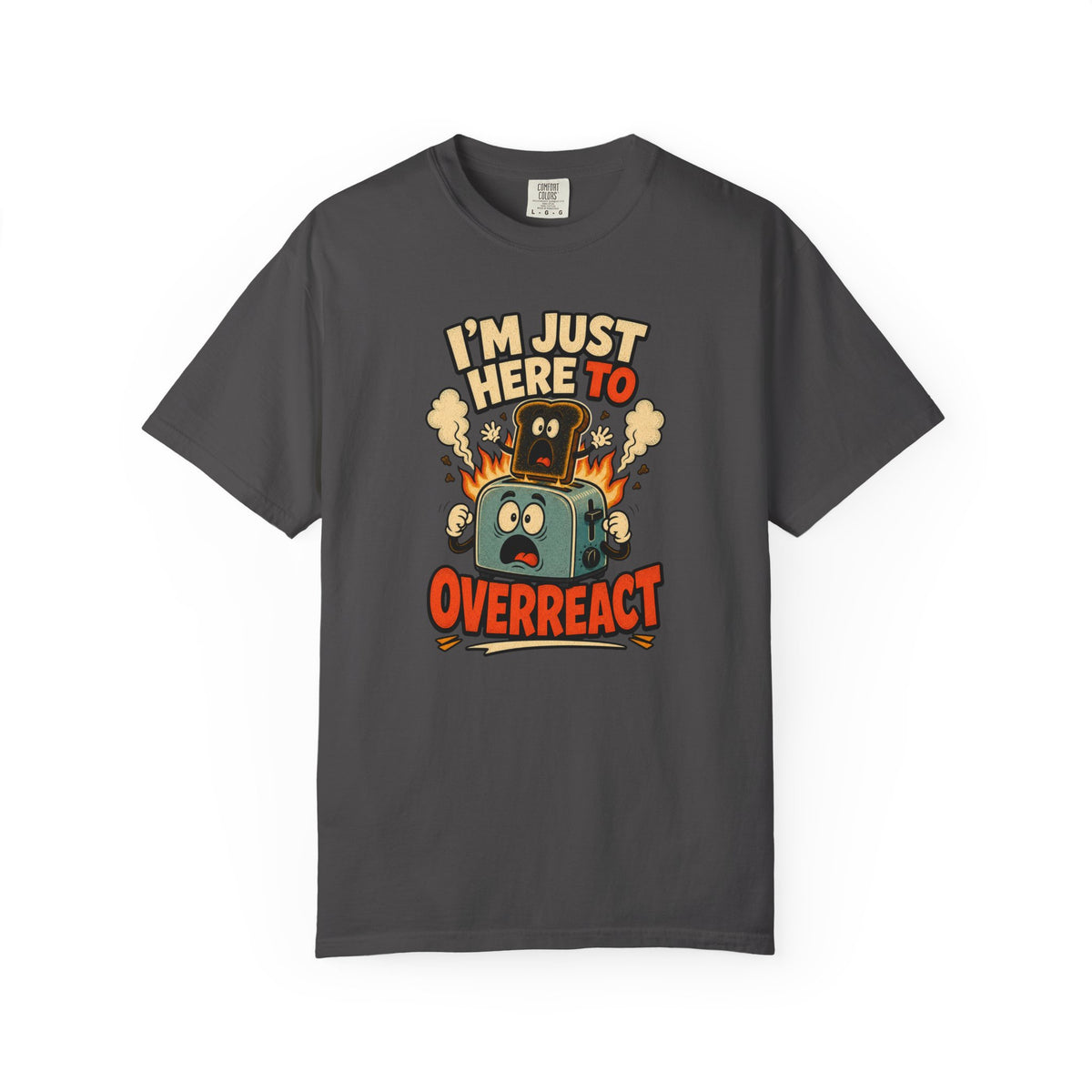 I’m Just Here To Overreact Funny Retro T-Shirt