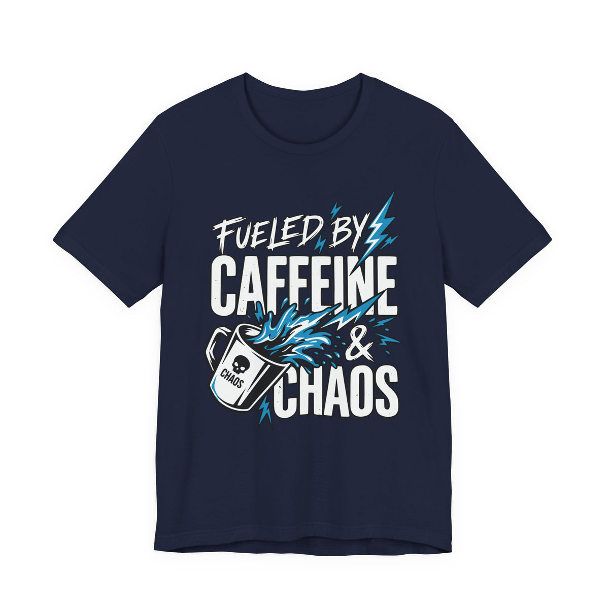 Fueled By Caffeine and Chaos Funny Dad T-Shirt