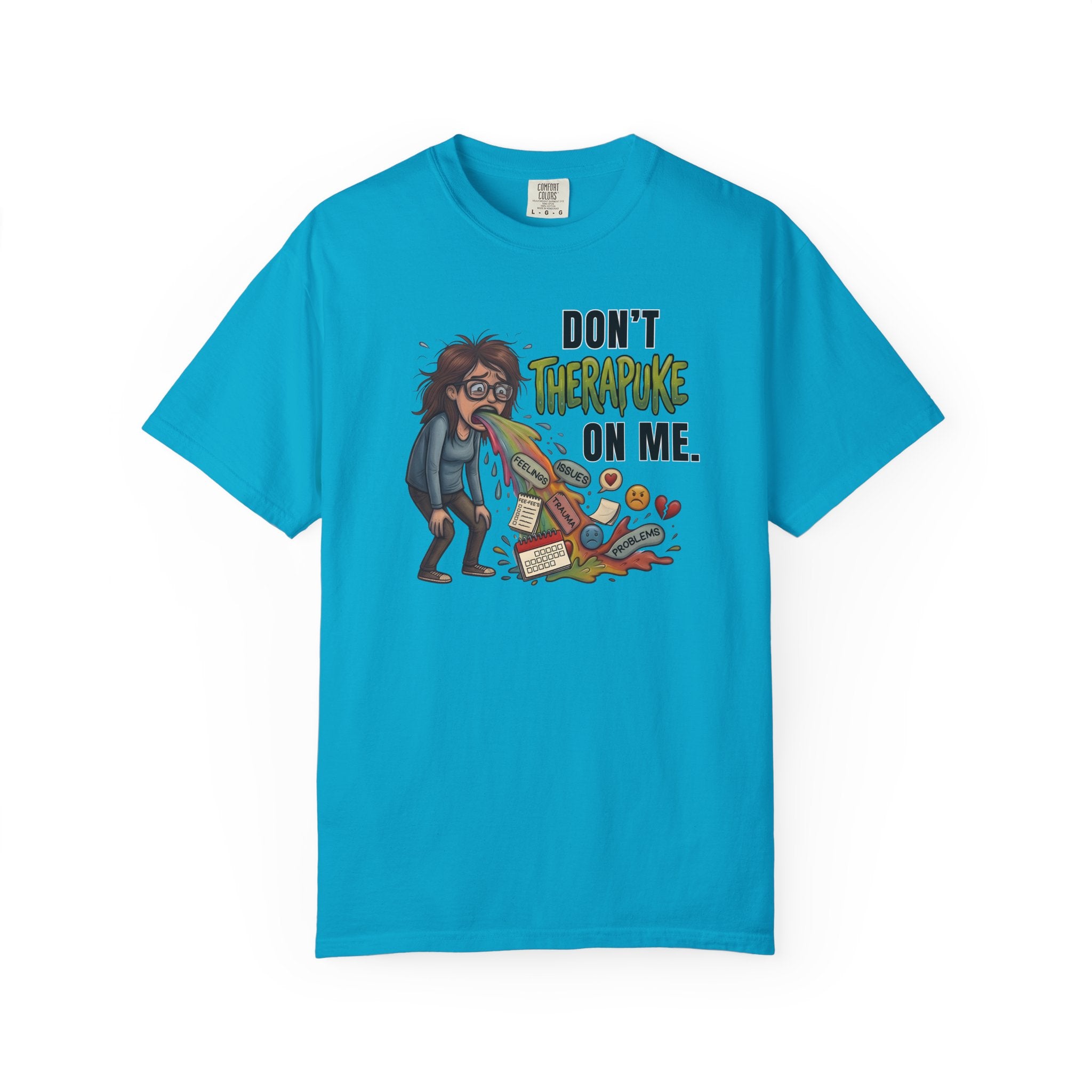 Don't Therapuke On Me! | Unisex | Comfort Colors 1717