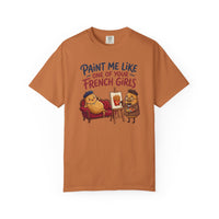 Paint Me Like One Of Your French Girls Funny Gift T-Shirt