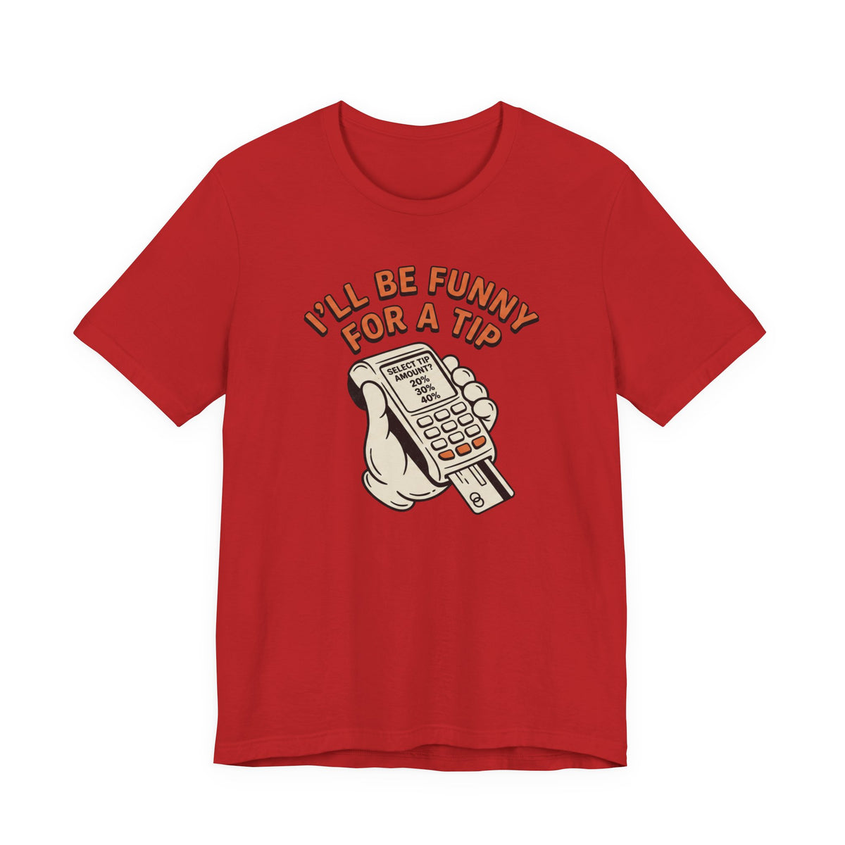 I'll Be Funny For A Tip Funny Retro Dad Gift T-Shirt